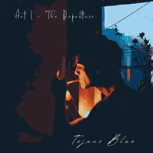 Tejano Blue: Act I - The Departure