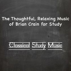 The Thoughtful, Relaxing Music of Brian Crain for Study