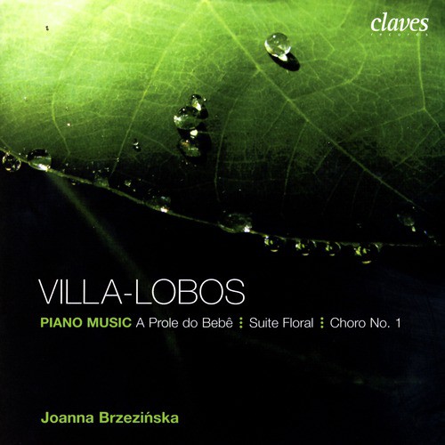 Villa-Lobos: Suite Floral Op. 97 - A Prole do Bebê No. 1 & 2