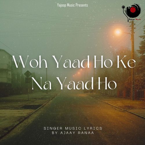 Woh Yaad Ho Ke Na Yaad Ho