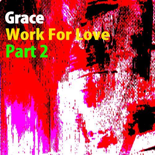Work For Love, Pt. 2