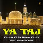 Ya Taj Karam Ki Ek Nazar Karna