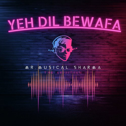 Yeh Dil Bewafa