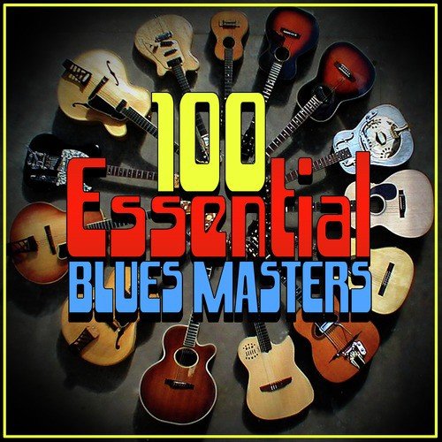 100 Essential Blues Masters