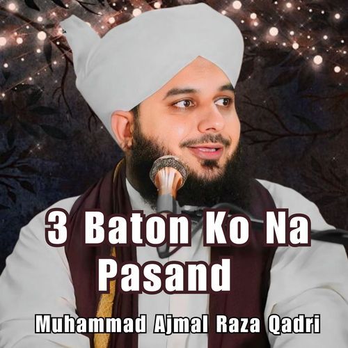 3 Baton Ko Na Pasand