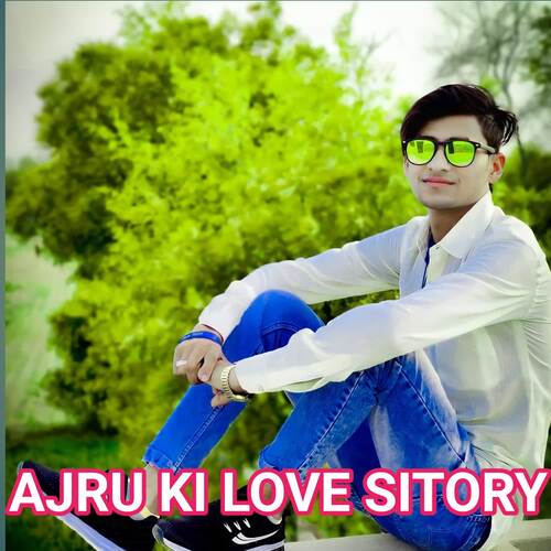 AJRU KI LOVE SITORY