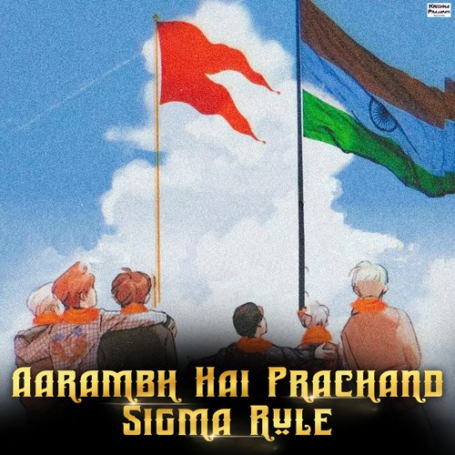 Aarambh Hai Prachand Sigma Rule Songs Download Free Online Songs