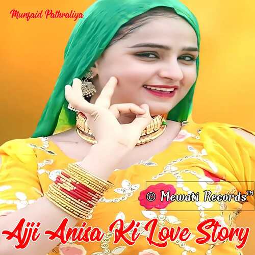 Ajji Anisa Ki Love Story (Mewati Song)
