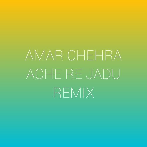 Amar Chehra Ache Re Jadu (Dj Abhishek Remix)