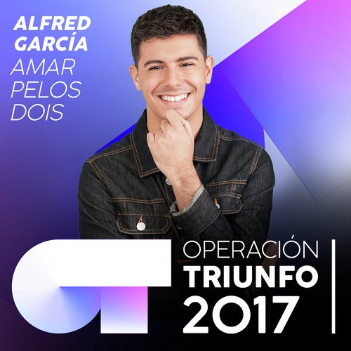 Amar Pelos Dois (Operación Triunfo 2017)_poster_image