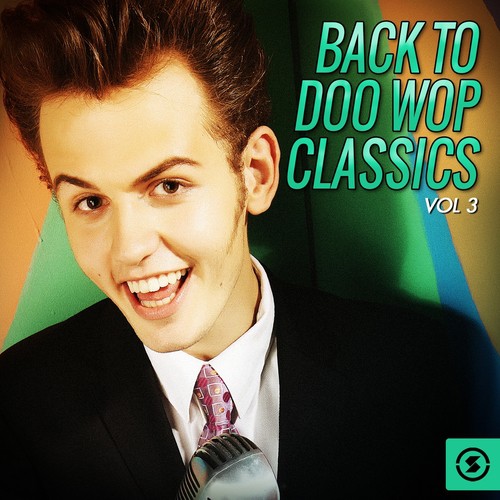 Back to Doo Wop Classics, Vol. 3
