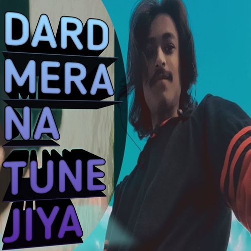 Dard mera na tune jiya