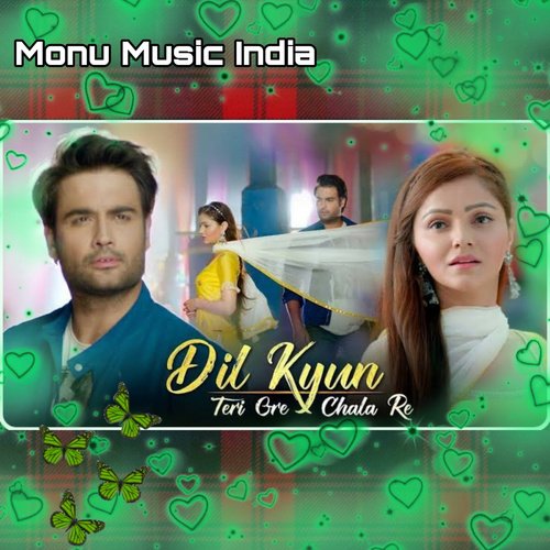 Dil Kyun Teri Ore Chala Re_poster_image