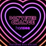 Don't Ever Change (feat. Rick Nielsen)