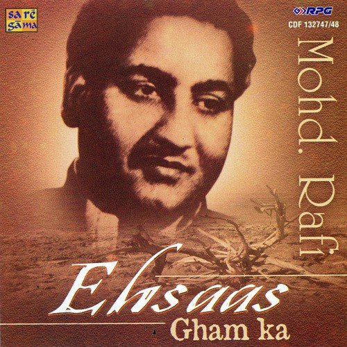 Ehsaas Gham Ka - Mohammed Rafi - Vol 1
