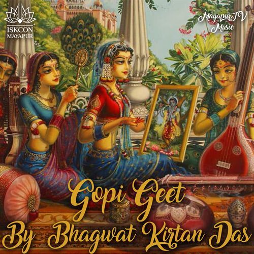 Gopi Geet by Bhagwat Kirtan Das