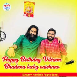 Happy Birthday Vikram Bhadana lucky vaishnav-OiwDXiVXRQs