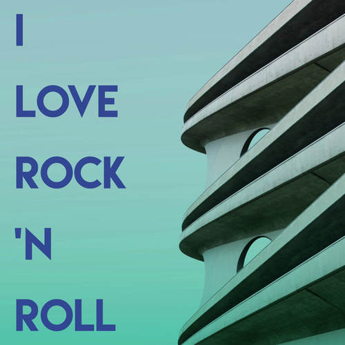 I Love Rock'n Roll