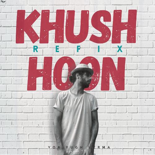 Khush Hoon - Refix