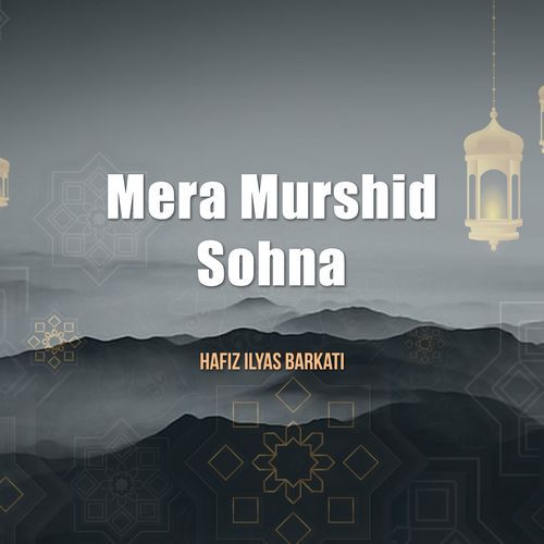 MERA MURSHID SOHNA