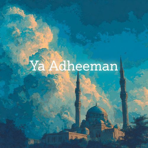 Nasheed Ya Adheeman Ahmed Bukhatir