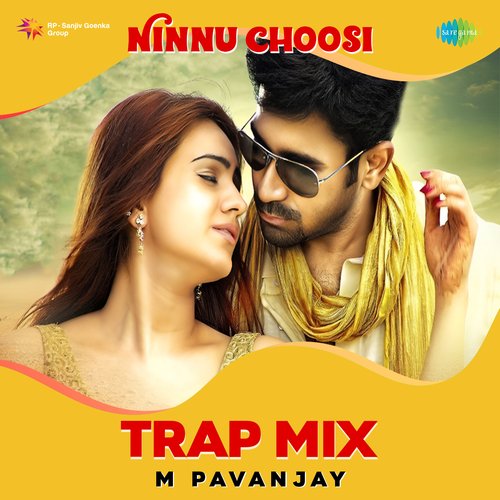 Ninnu Choosi - Trap Mix