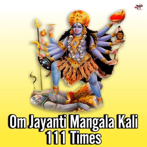 Om Jayanti Mangala Kali 111 Times