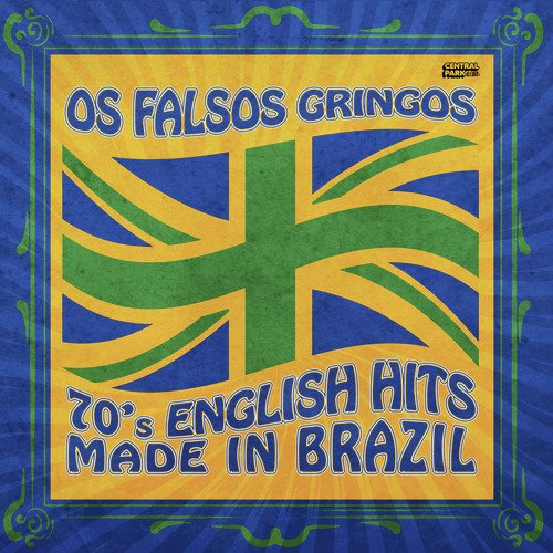 Os Falsos Gringos - 70's English Hits Made in Brazil