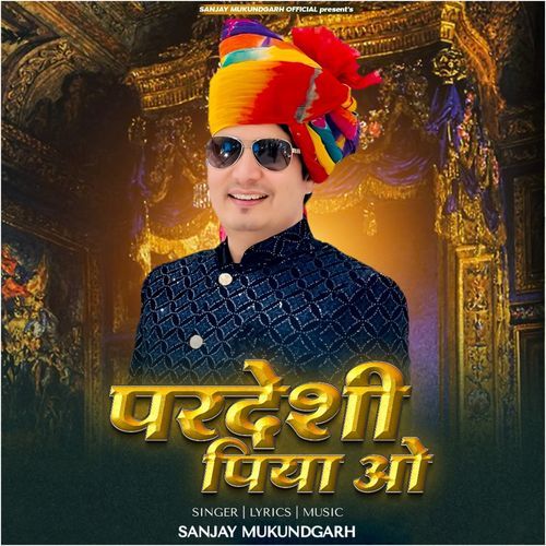 Pardeshi Piya O