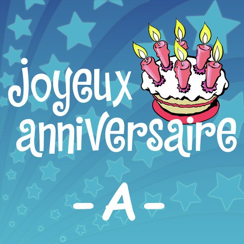 Joyeux Anniversaire Andre Song Download From Prenoms Garcons A 2 2 Jiosaavn