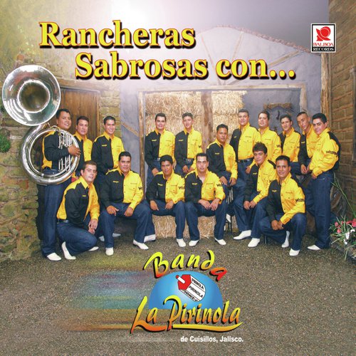 Rancheras Sabrosas Con Banda La Pirinola