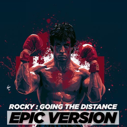 Rocky : Going the Distance (EPIC VERSION)