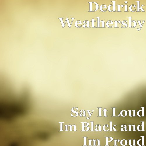 Say It Loud Im Black and Im Proud_poster_image