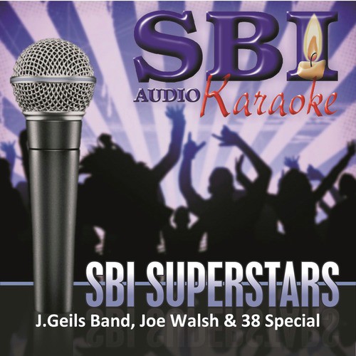 Sbi Karaoke Superstars - J.Geils Band, Joe Walsh & 38 Special