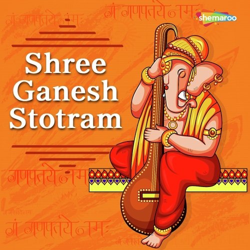 Shree Ganesh Stotram