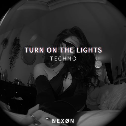 TURN ON THE LIGHTS (TECHNO)