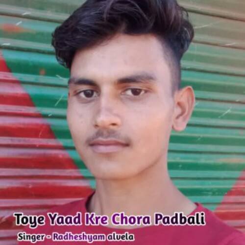 Toye Yaad Kre Chora Padbali