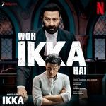 Woh Ikka Hai (From "Ikka")
