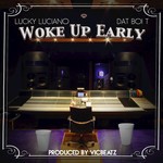 Woke Up Early