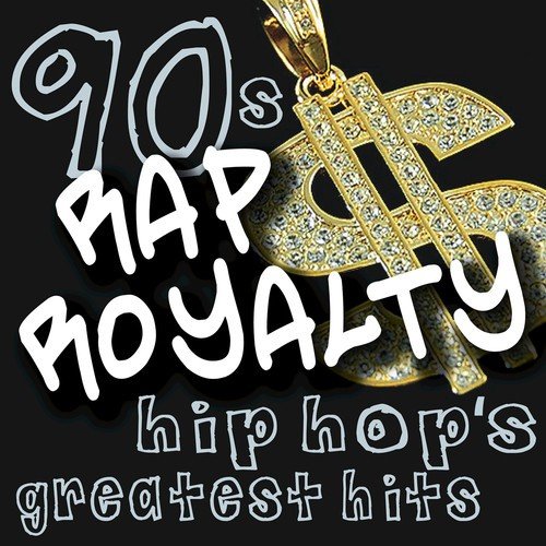 90s Rap Royalty - Hip Hop's Greatest Hits