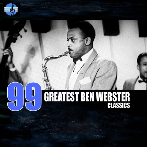 99 Greatest Ben Webster Classics
