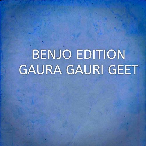 BENJO EDITION GAURA GAURI GEET