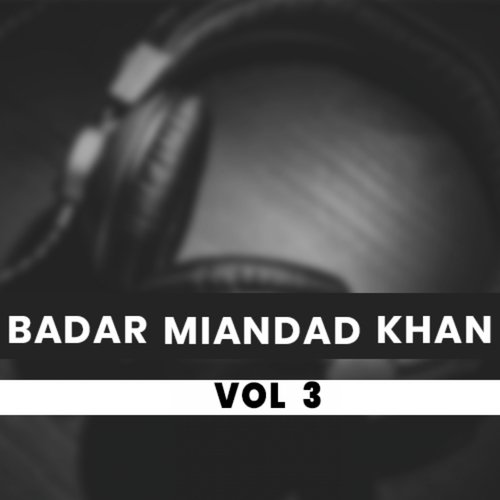 Badar Miandad Khan, Vol. 3