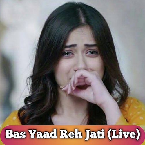 Bas Yaad Reh Jati (Live)_poster_image