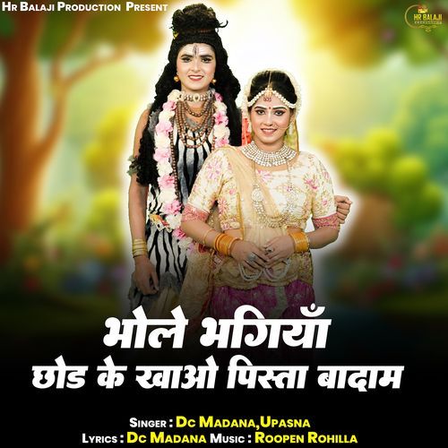 Bhole Bhangiya Chhor Ke Khao Pista Badam