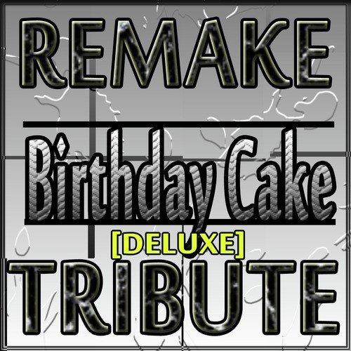 Birthday Cake Remix (Rihanna feat. Chris Brown Deluxe Remake)_poster_image