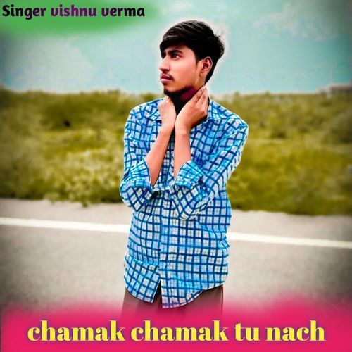 Chamak chamak tu nach