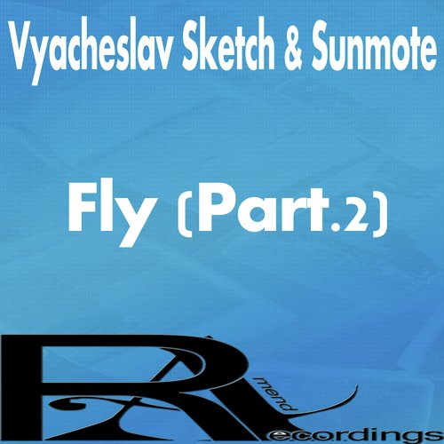 Vyacheslav Sketch & Sunmote - Fly (Breaks Version) cover art