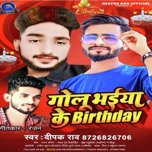 Golu bhaiya ke birthday ha