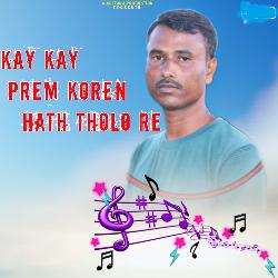 Kay Kay prem koren hath tholo re-Gg0AZkVTelw